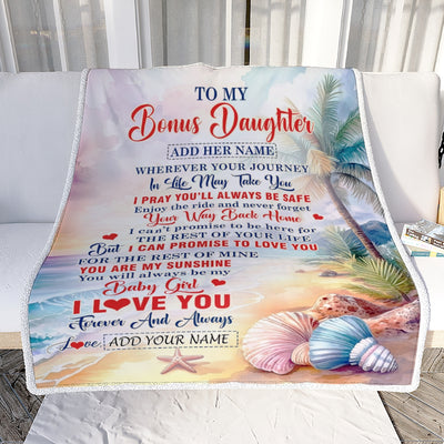 Personalized To My Bonus Daughter Gifts Blanket From Stepmom Wherever Your Journey In Life Beach Stepdaughter Birthday Gifts Customized Fleece Throw Blanket | teecentury