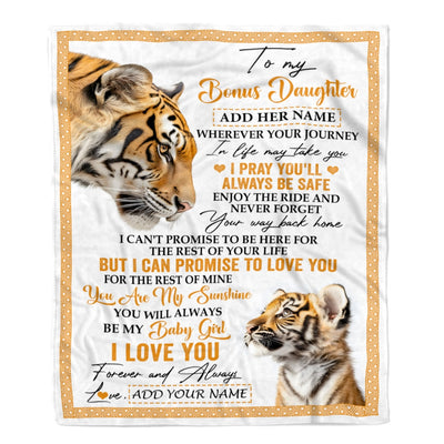 Personalized To My Bonus Daughter Gifts Blanket From Stepmom Wherever Your Journey In Life Tiger Stepdaughter Birthday Gifts Customized Fleece Throw Blanket | teecentury