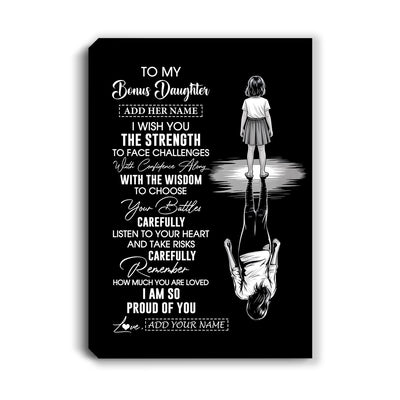 Personalized To My Bonus Daughter Gifts Canvas From Stepmom Stepdad I Wish You The Strength Stepdaughter Birthday Gifts Christmas Graduation Custom Wall Art Framed Canvas | teecentury
