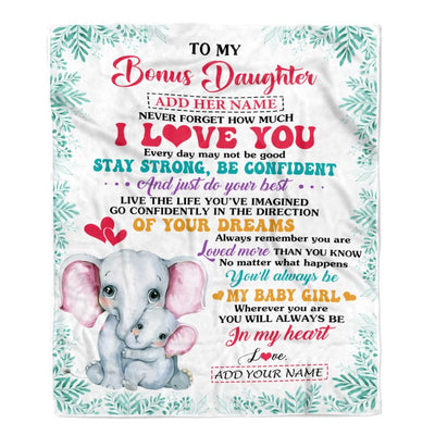 Personalized To My Bonus Daughter Gifts From Stepmother Blanket Elephant Never Forget How Much I Love You Stepdaughter Birthday Christmas Fleece Blanket | teecentury