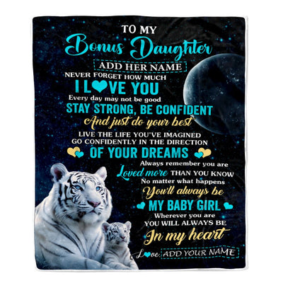 Personalized To My Bonus Daughter Gifts From Stepmother Blanket White Tiger Never Forget How Much I Love You Stepdaughter Birthday Christmas Fleece Blanket | teecentury