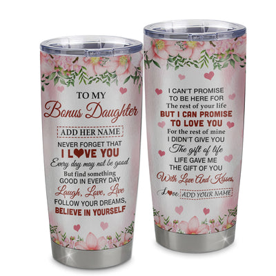Personalized To My Bonus Daughter Gifts Tumbler From Step Mom Floral I Love You Birthday Gifts For Stepdaughter Graduation Christmas Custom Stainless Steel Mug | teecentury