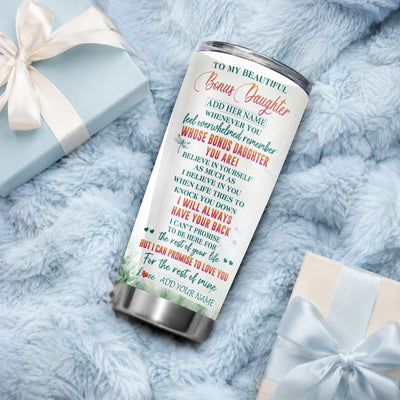 Personalized To My Bonus Daughter Gifts Tumbler From Stepmom Stepdad Whenever You Feel Dragonfly Stepdaughter Birthday Gifts Christmas Custom Stainless Steel Travel Mug | teecentury