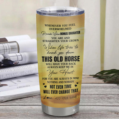 Personalized To My Bonus Daughter Gifts Tumbler From Stepmom Whenever Horse Unique Birthday Gifts For Stepdaughter Graduation Christmas Custom Stainless Steel Cup Mug | teecentury