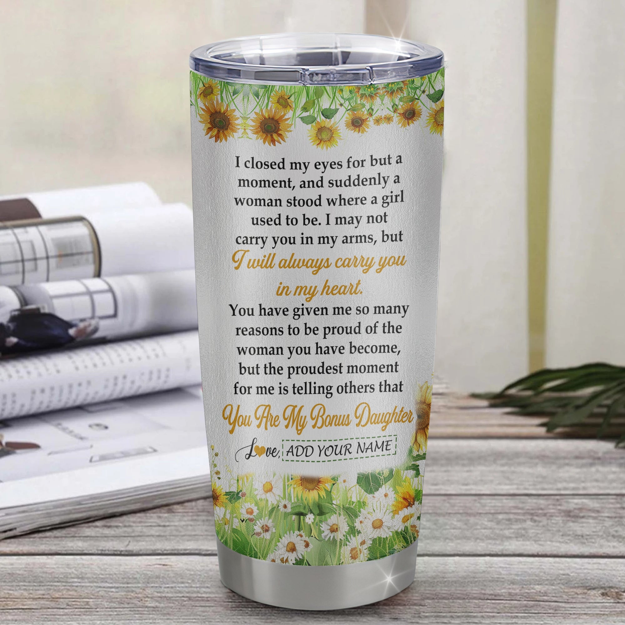 Personalized To My Bonus Daughter Gifts Tumbler From Stepmother I Closed My Eyes Sunflower Best Stepdaughter Birthday Gifts Christmas Custom Stainless Steel Travel Mug | teecentury