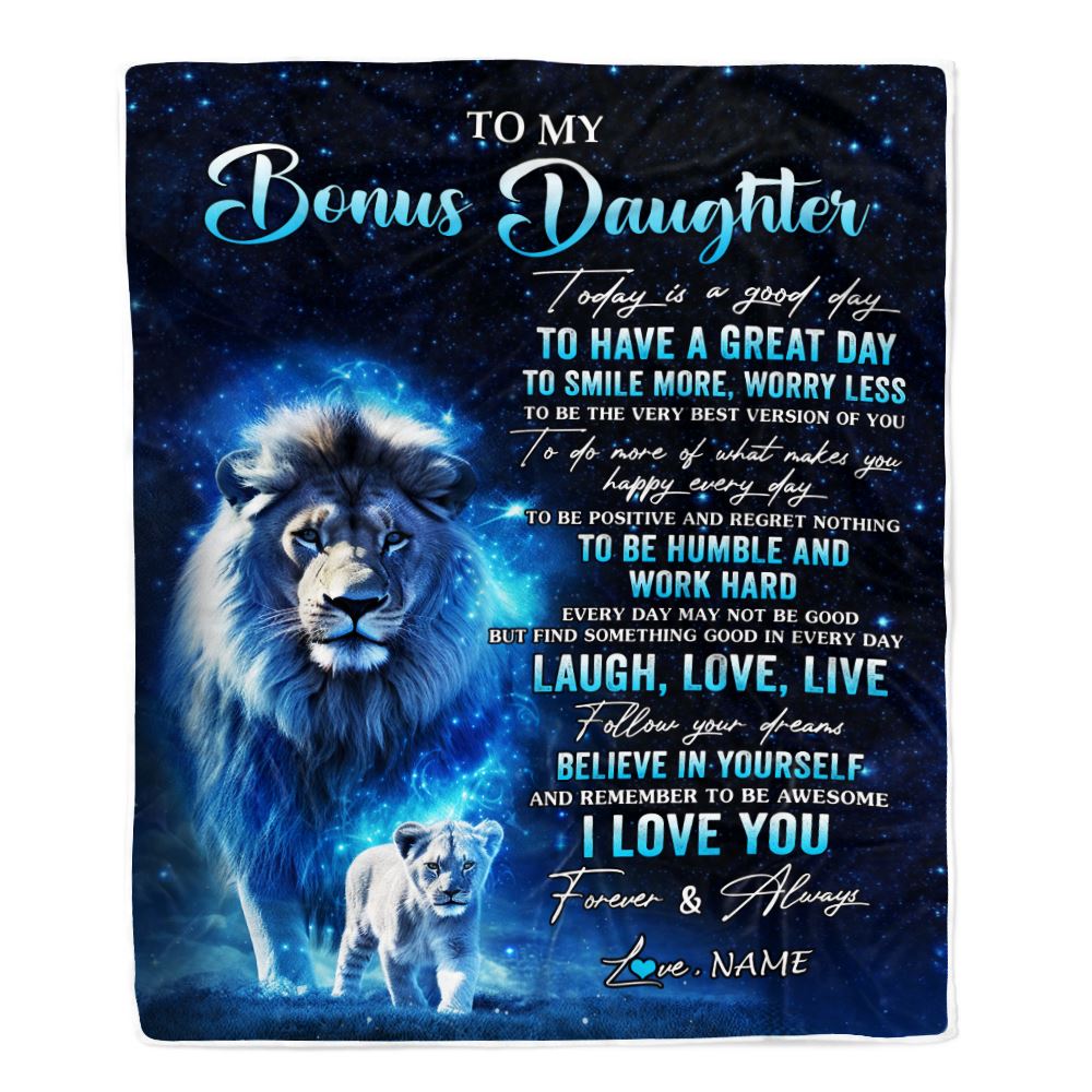 Personalized To My Bonus Daughter Lion Blanket From Stepdad Today Is A Good Day Stepdaughter Gifts Birthday Graduation Christmas Customized Bed Fleece Blanket | teecentury