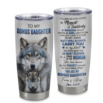 Personalized To My Bonus Daughter Tumbler From Stemom Dad  Stainless Steel Cup I Close My Eyes For But A Moment Wolf Birthday Gifts Graduation Christmas Travel Mug | teecentury