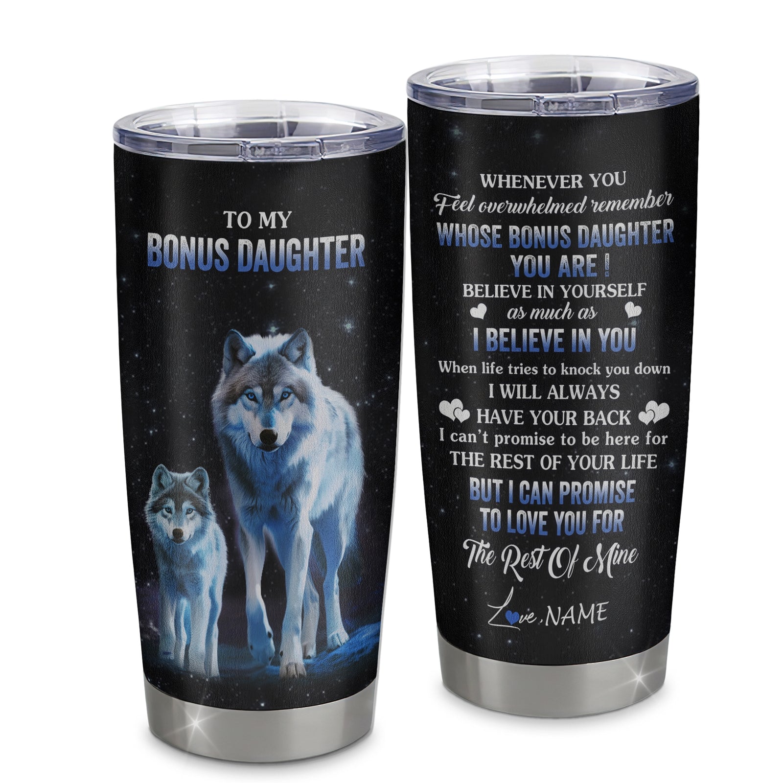 Personalized To My Bonus Daughter Tumbler From Stepmom Dad Stainless Steel Cup Whenever You Feel Wolf Stepdaughter Birthday Gifts Graduation Christmas Custom Travel Mug | teecentury
