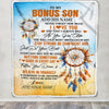 Personalized To My Bonus Son Blanket Dream Catcher I Love You Forever From Stepmom Stepdad Stepson Birthday Gifts Christmas Graduation Custom Fleece Blanket | teecentury