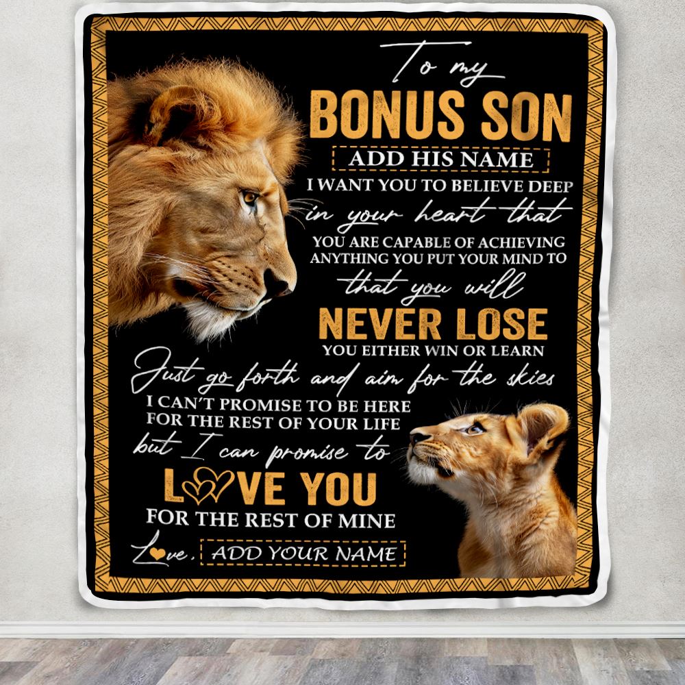 Personalized To My Bonus Son Blanket From Bonus Dad Stepfather You Will Never Lose Lion Stepson Birthday Gifts Graduation Christmas Customized Fleece Blanket | teecentury