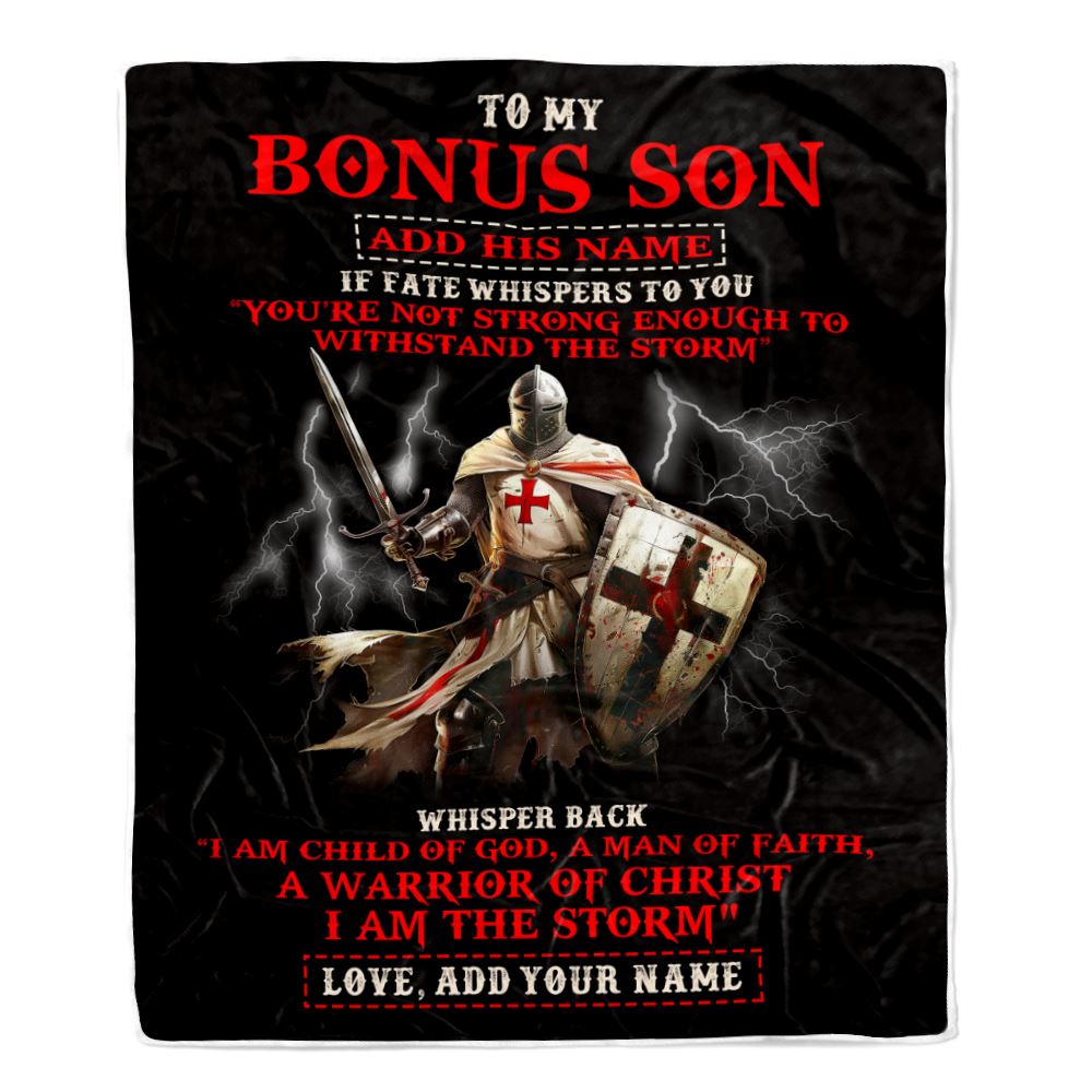 Personalized To My Bonus Son Blanket From Stepdad For Men Warrior Knight Templar I Am The Storm Stepson Birthday Gifts Christmas Customized Fleece Blanket | teecentury
