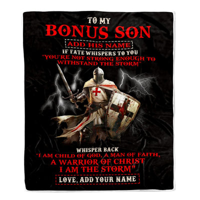 Personalized To My Bonus Son Blanket From Stepdad For Men Warrior Knight Templar I Am The Storm Stepson Birthday Gifts Christmas Customized Fleece Blanket | teecentury