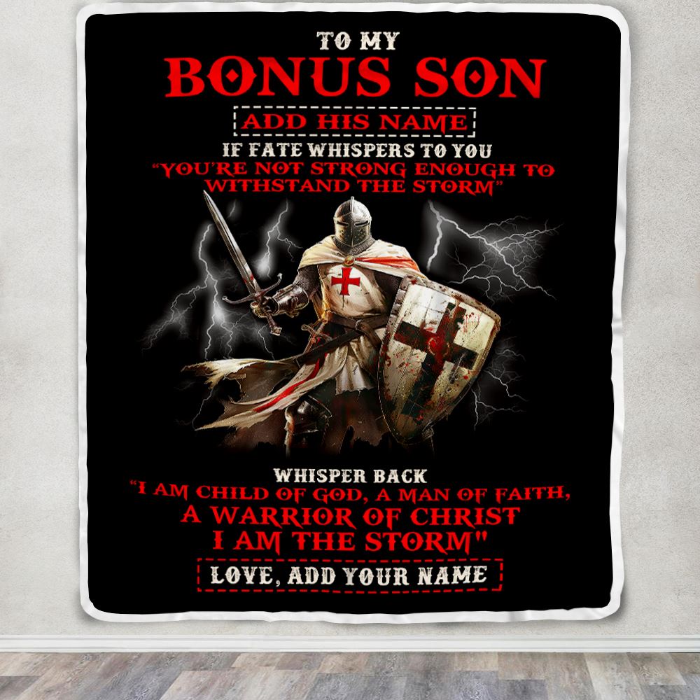 Personalized To My Bonus Son Blanket From Stepdad For Men Warrior Knight Templar I Am The Storm Stepson Birthday Gifts Christmas Customized Fleece Blanket | teecentury