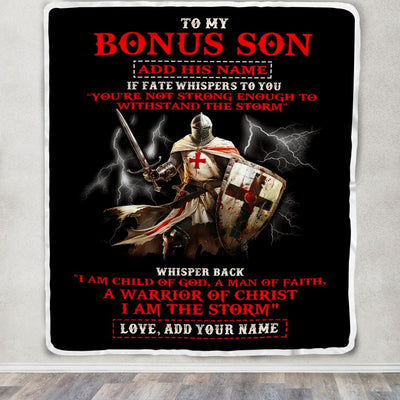 Personalized To My Bonus Son Blanket From Stepdad For Men Warrior Knight Templar I Am The Storm Stepson Birthday Gifts Christmas Customized Fleece Blanket | teecentury