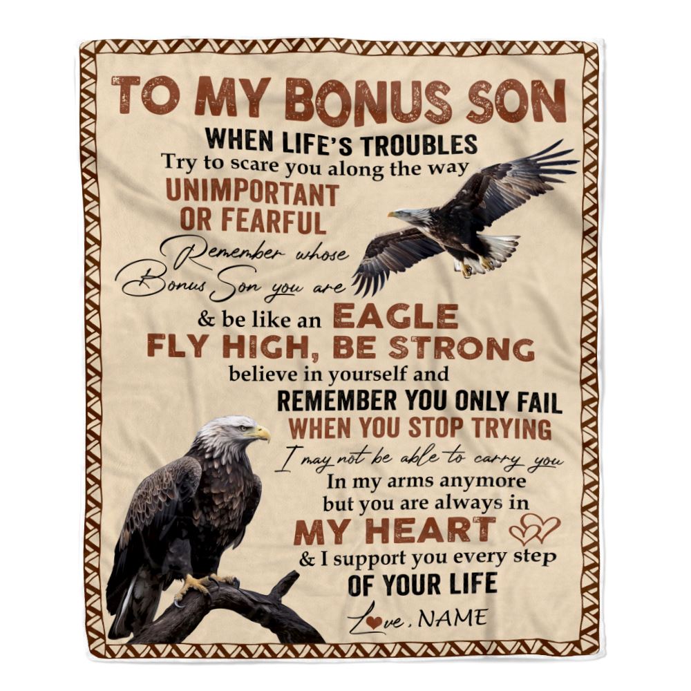 Personalized To My Bonus Son Blanket From Stepdad When Life's Troubles Try To Scare You Along The Way Eagle Stepson Birthday Christmas Custom Fleece Blanket | teecentury