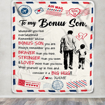 Personalized To My Bonus Son Blanket From Stepfather Braver Stronger Loved Airmail Stepson Birthday Graduation Christmas Customized Fleece Throw Blanket | teecentury