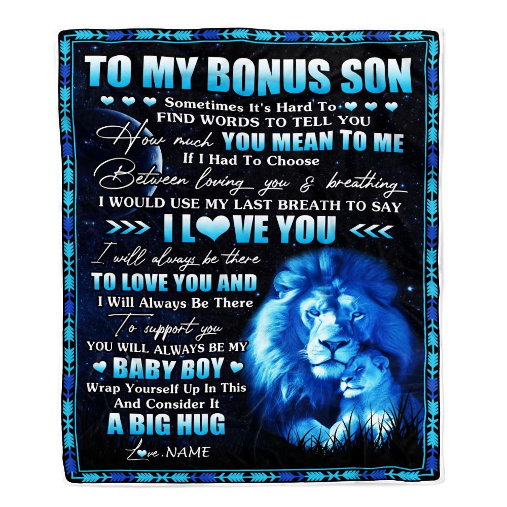 Personalized To My Bonus Son Blanket From Stepfather You Mean Yo Me My Baby Boy Lion Stepson Birthday Graduation Christmas Customized Fleece Blanket | teecentury