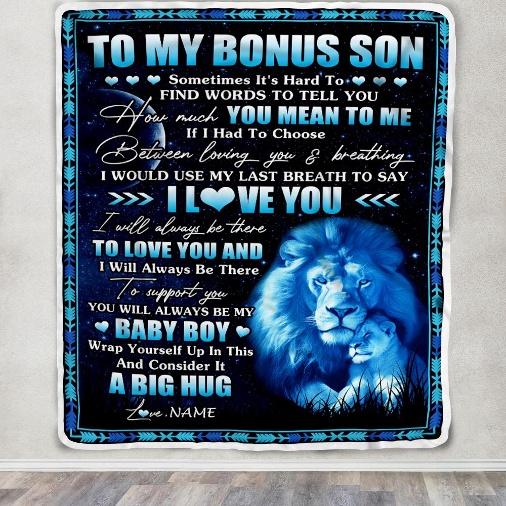 Personalized To My Bonus Son Blanket From Stepfather You Mean Yo Me My Baby Boy Lion Stepson Birthday Graduation Christmas Customized Fleece Blanket | teecentury