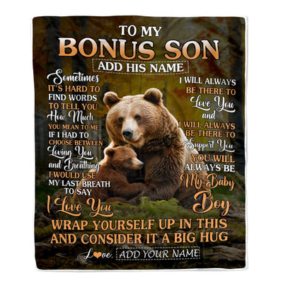 Personalized To My Bonus Son Blanket From Stepmother Stepdad Sometimes It's Hard Bear Stepson Birthday Gifts Graduation Christmas Customized Fleece Blanket | teecentury