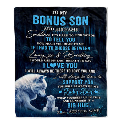 Personalized To My Bonus Son Blanket From Stepmother Stepdad Sometimes It's Hard Wolf Stepson Birthday Gifts Graduation Christmas Customized Fleece Blanket | teecentury