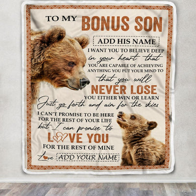 Personalized To My Bonus Son Blanket From Stepmother Stepdad You Will Never Lose Bear Stepson Birthday Gifts Graduation Christmas Customized Fleece Throw Blanket | teecentury
