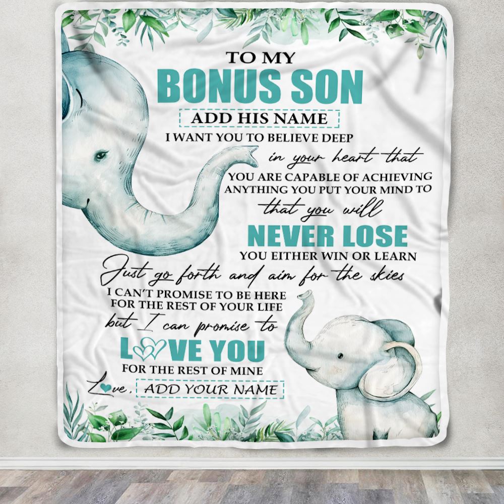 Personalized To My Bonus Son Blanket From Stepmother Stepdad You Will Never Lose Elephant Stepson Birthday Gifts Graduation Christmas Customized Fleece Blanket | teecentury