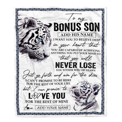Personalized To My Bonus Son Blanket From Stepmother Stepdad You Will Never Lose White Tiger Stepson Birthday Gifts Christmas Customized Fleece Throw Blanket | teecentury