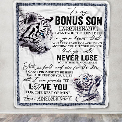 Personalized To My Bonus Son Blanket From Stepmother Stepdad You Will Never Lose White Tiger Stepson Birthday Gifts Christmas Customized Fleece Throw Blanket | teecentury