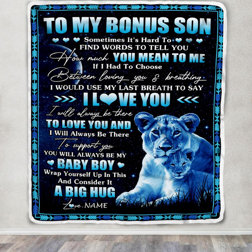 Personalized To My Bonus Son Blanket From Stepmother You Mean Yo Me My Baby Boy Lion Stepdaughter Birthday Graduation Christmas Customized Fleece Blanket | teecentury