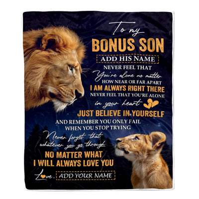 Personalized To My Bonus Son Gifts From Stepdad Step Dad Blanket Lion Never Feel Alone Birthday Gifts Stepson Graduation Valentines Christmas Fleece Blanket | teecentury