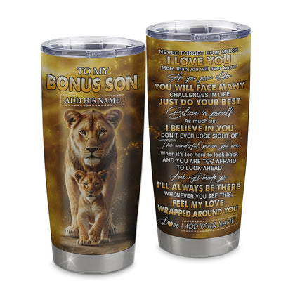 Personalized To My Bonus Son Gifts Tumbler From Stepmom Never Forget How Much I Love You Lion StepSon Birthday Gifts Graduation Christmas Custom Stainless Steel Mug | teecentury