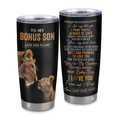 Personalized To My Bonus Son Gifts Tumbler From Stepmom Wherever Your Journey In Life Lion StepSon Birthday Gifts Christmas Custom Stainless Steel Travel Mug | teecentury