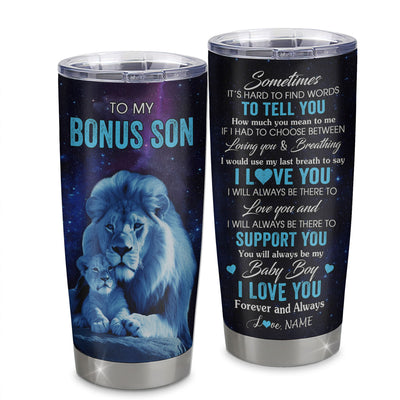 Personalized To My Bonus Son Tumbler From Stepdad Stainless Steel Cup Sometimes It's Hard Lion Stepson Gift Birthday Graduation Christmas Custom Travel Mug | teecentury