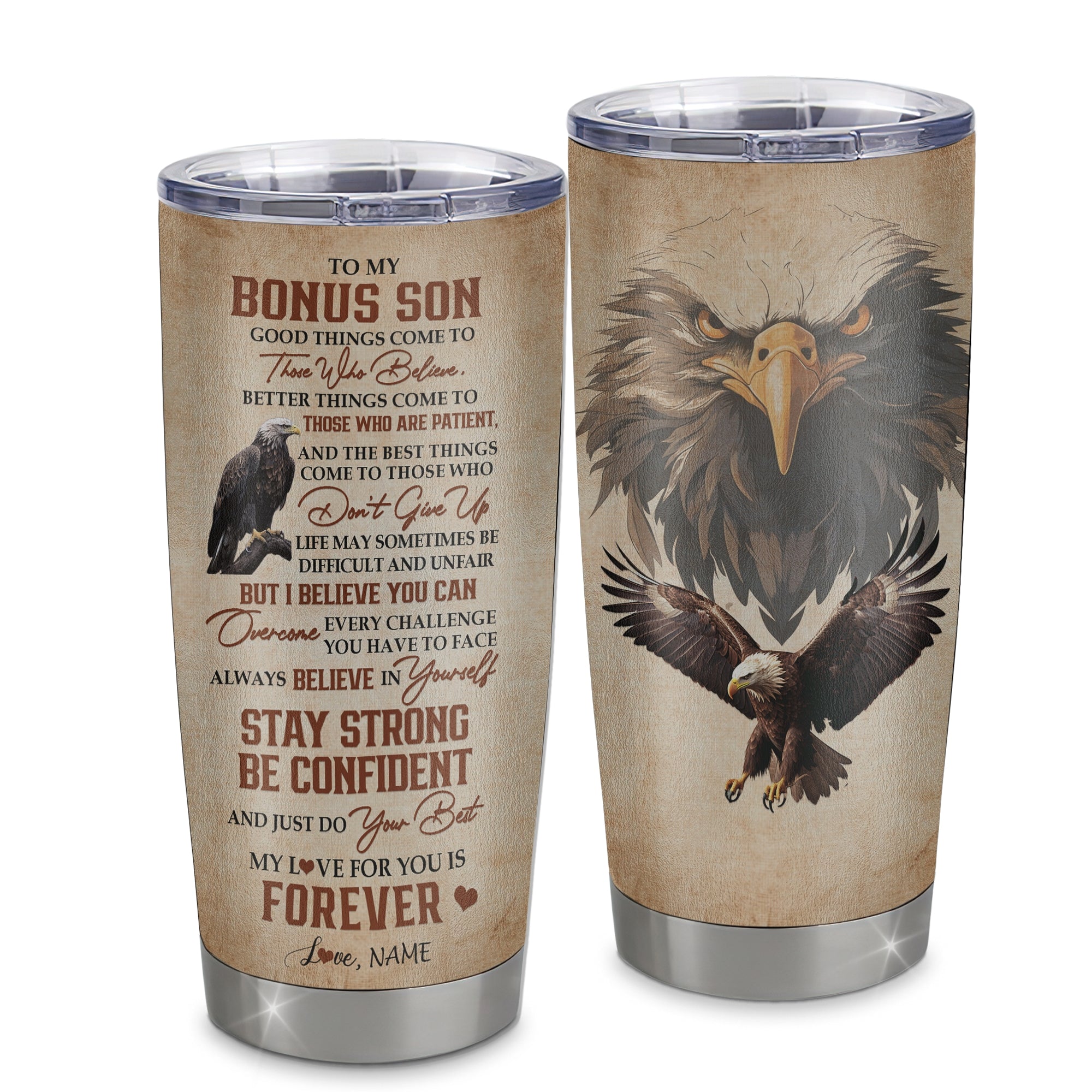 Personalized To My Bonus Son Tumbler From Stepmom Dad Stainless Steel Cup Good Things Come To Those Who Believe Eagle Stepson Birthday Graduation Christmas Travel Mug | teecentury