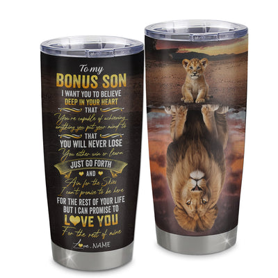 Personalized To My Bonus Son Tumbler From Stepmom Stainless Steel Cup Believe Deep In Your Heart Lion Stepson Birthday Graduation Christmas Travel Mug | teecentury