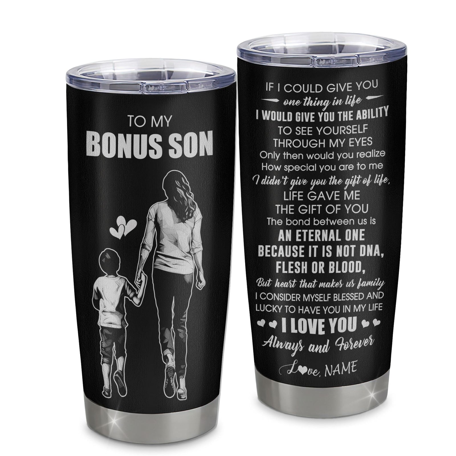 Personalized To My Bonus Son Tumbler From Stepmom Stainless Steel Cup It Is Not DNA I Love You Stepson Birthday Gifts Graduation Meaningful Christmas Custom Travel Mug | teecentury