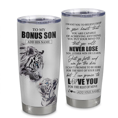 Personalized To My Bonus Son Tumbler From Stepmother Stepdad You Will Never Lose White Tiger Stepson Birthday Gifts Christmas Custom Stainless Steel Cup Travel Mug | teecentury