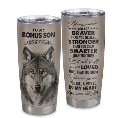 Personalized To My Bonus Son Tumbler From Stepmother Stepfather Wolf Braver Stronger Smarter Stepson Birthday Graduation Christmas Stainless Steel Cup Travel Mug | teecentury