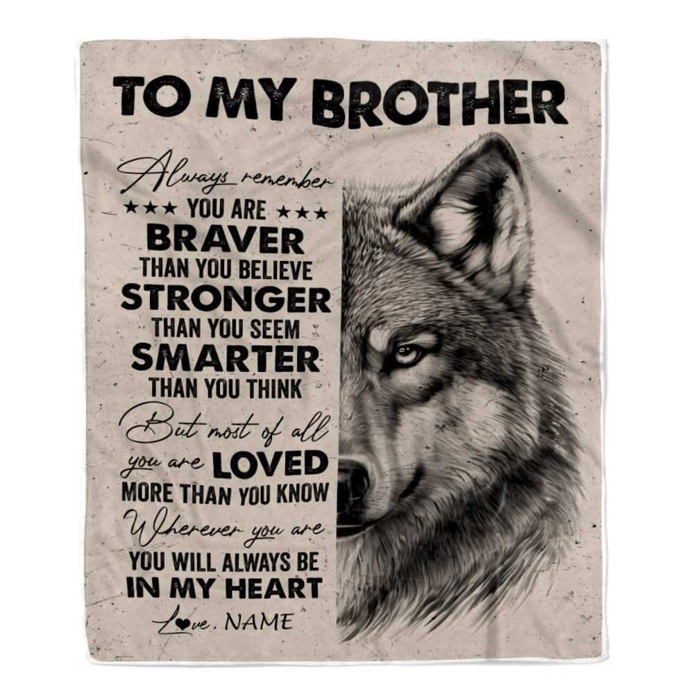 Personalized To My Brother Blanket From Sister Brother Wolf Braver Stronger Smarter Brother Birthday Graduation Christmas Customized Bed Fleece Blanket | teecentury