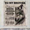 Personalized To My Brother Blanket From Sister Brother Wolf Braver Stronger Smarter Brother Birthday Graduation Christmas Customized Bed Fleece Blanket | teecentury
