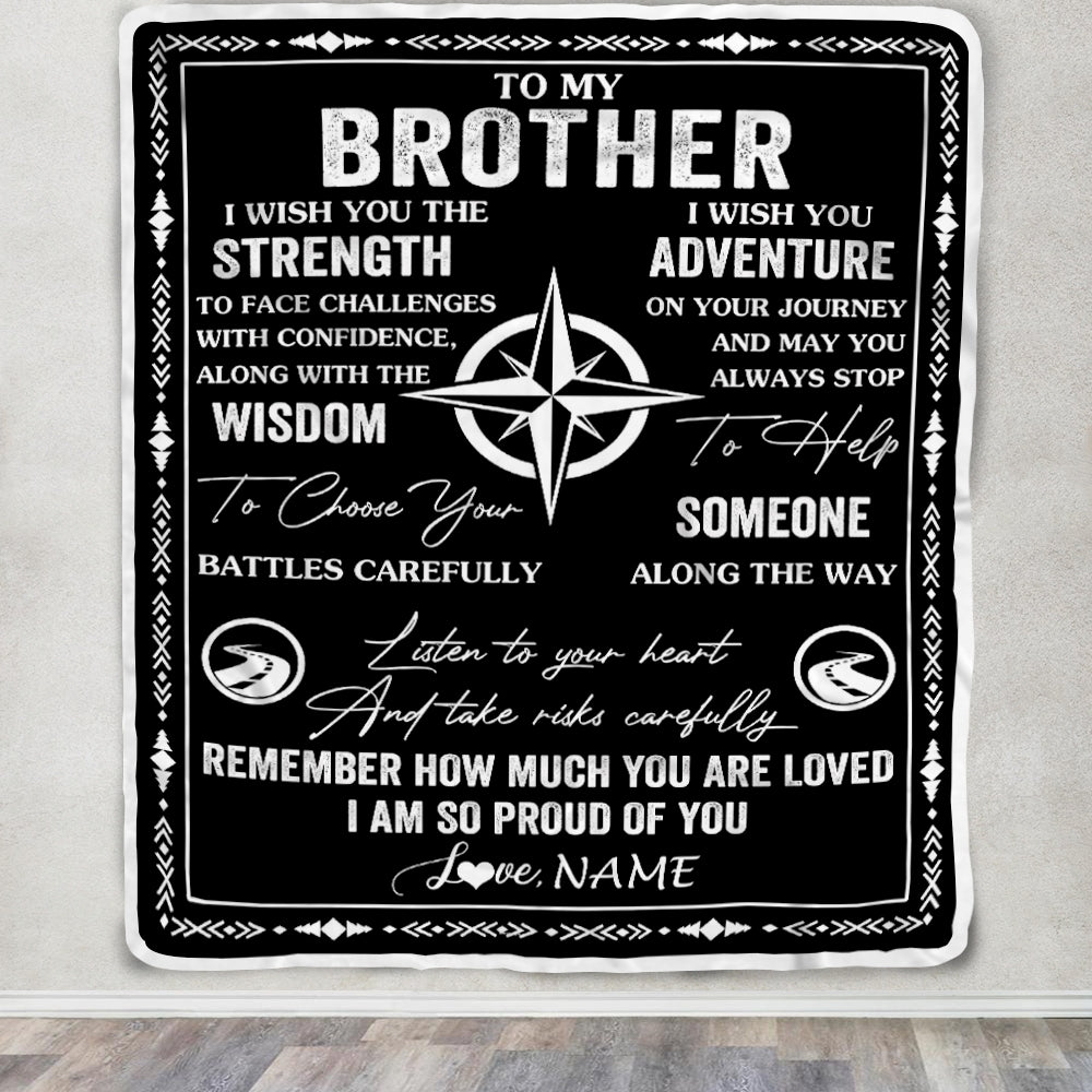 Personalized To My Brother Blanket From Sister I Wish You The Strength Brother Birthday Gifts Positive Graduation Christmas Customized Fleece Throw Blanket | teecentury