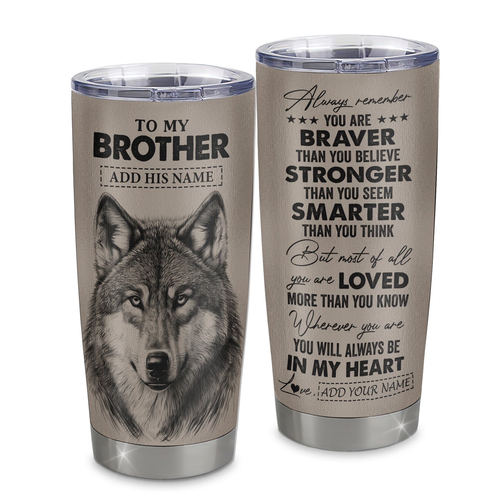 Personalized To My Brother Tumbler From Sister Brother Wolf Braver Stronger Smarter Brother Birthday Graduation Christmas Custom Stainless Steel Cup Travel Mug | teecentury