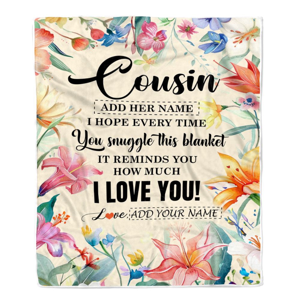 Personalized To My Cousin Blanket From Family Floral I Love You Great Cousin Birthday Gifts Graduation Christmas Customized Fleece Throw Blanket | teecentury