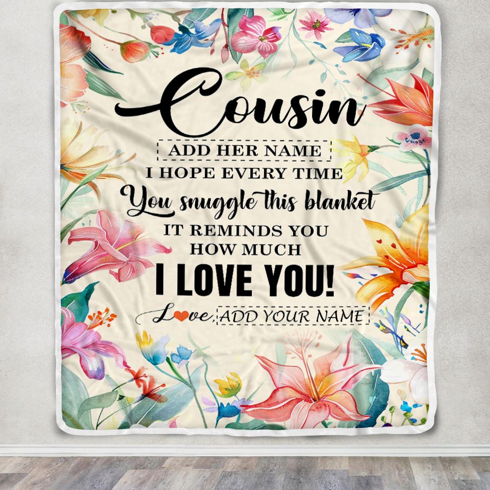 Personalized To My Cousin Blanket From Family Floral I Love You Great Cousin Birthday Gifts Graduation Christmas Customized Fleece Throw Blanket | teecentury