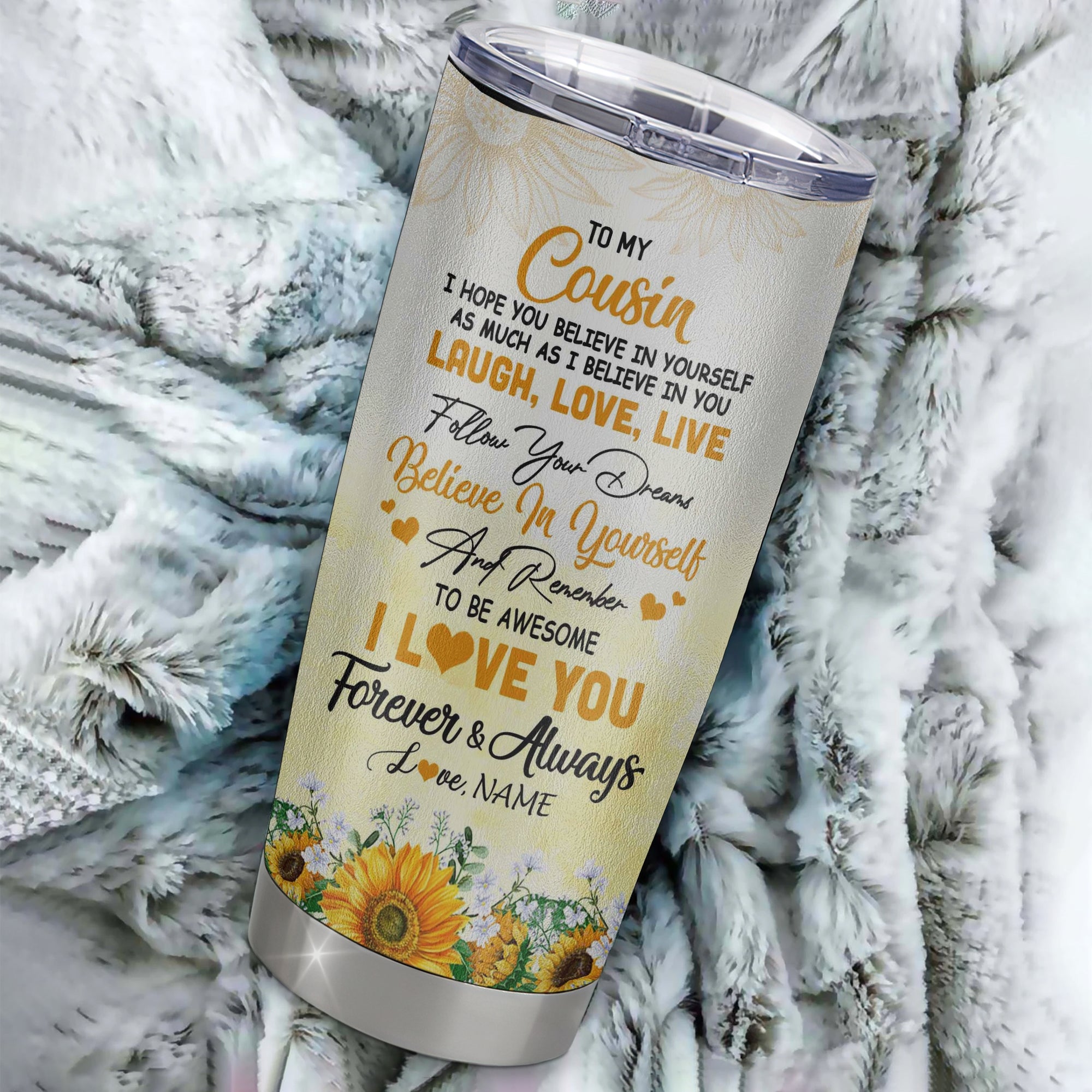 Personalized To My Cousin From Family Stainless Steel Tumbler Cup Laugh Love Live Butterfly Sunflower Cousin Birthday Graduation Christmas Travel Mug | teecentury