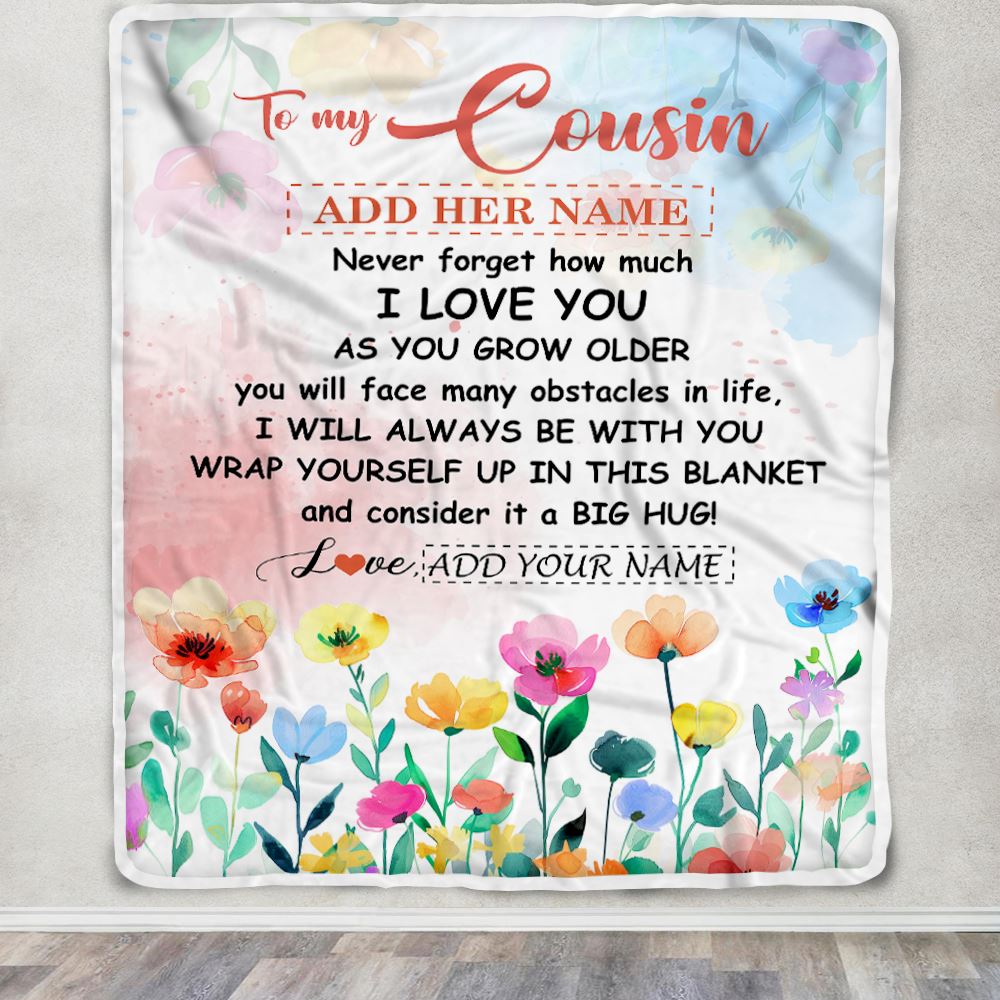 Personalized To My Cousin Gifts Blanket From Family Floral A Big Hug I Love You Cousin Birthday Gifts Graduation Christmas Customized Fleece Throw Blanket | teecentury