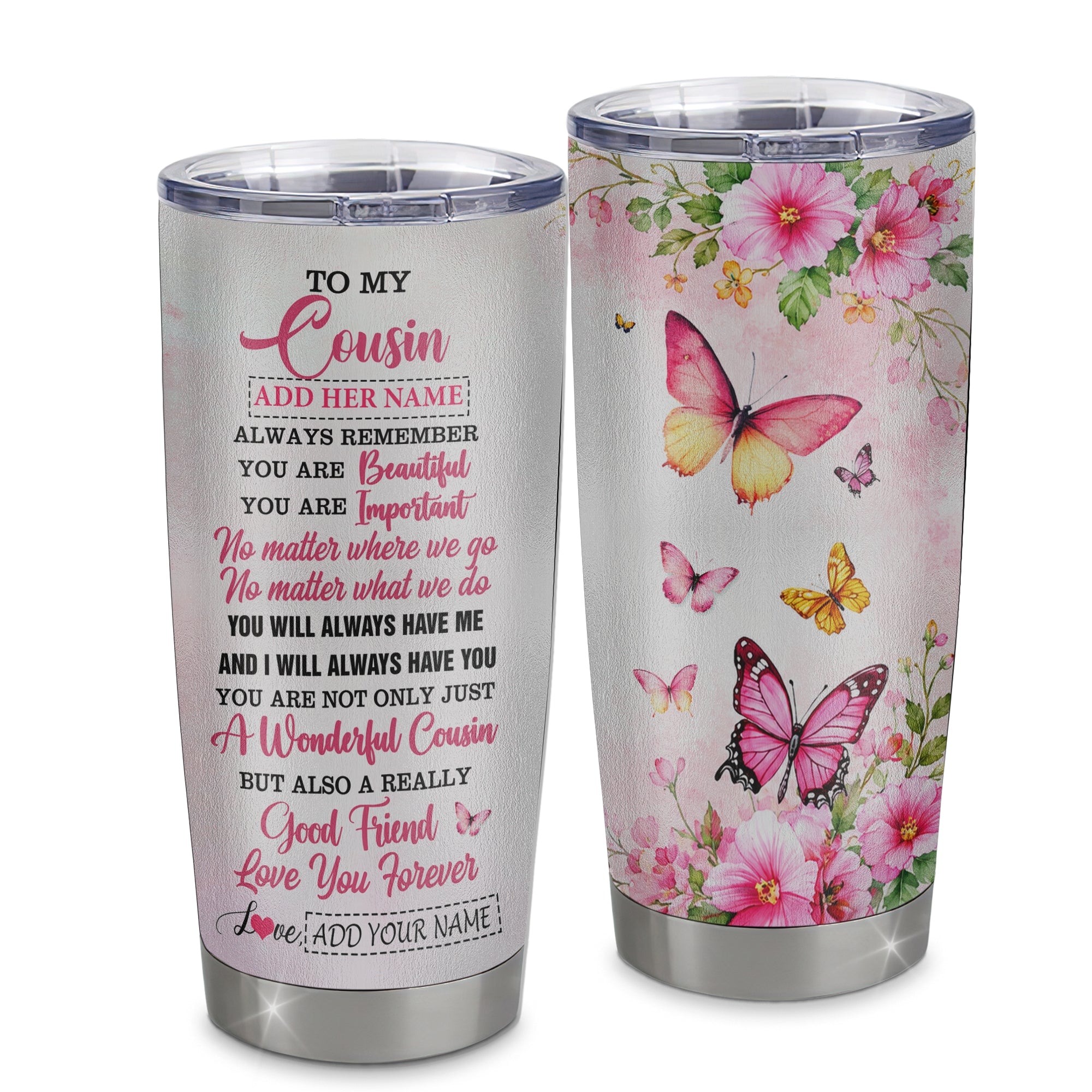 Personalized To My Cousin Gifts Tumbler From Family You Are Beautiful Birthday Gifts For Cousin Graduation Christmas Custom Stainless Steel Travel Mug | teecentury