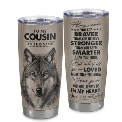 Personalized To My Cousin Tumbler From Family Wolf Braver Stronger Smarter Cousin Birthday Graduation Christmas Custom Stainless Steel Cup Travel Mug | teecentury