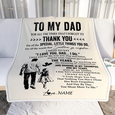 Personalized To My Dad Blanket From Daughter For All The Times That I Forgot To Thank You Dad Birthday Fathers Day Christmas Customized Fleece Blanket | teecentury