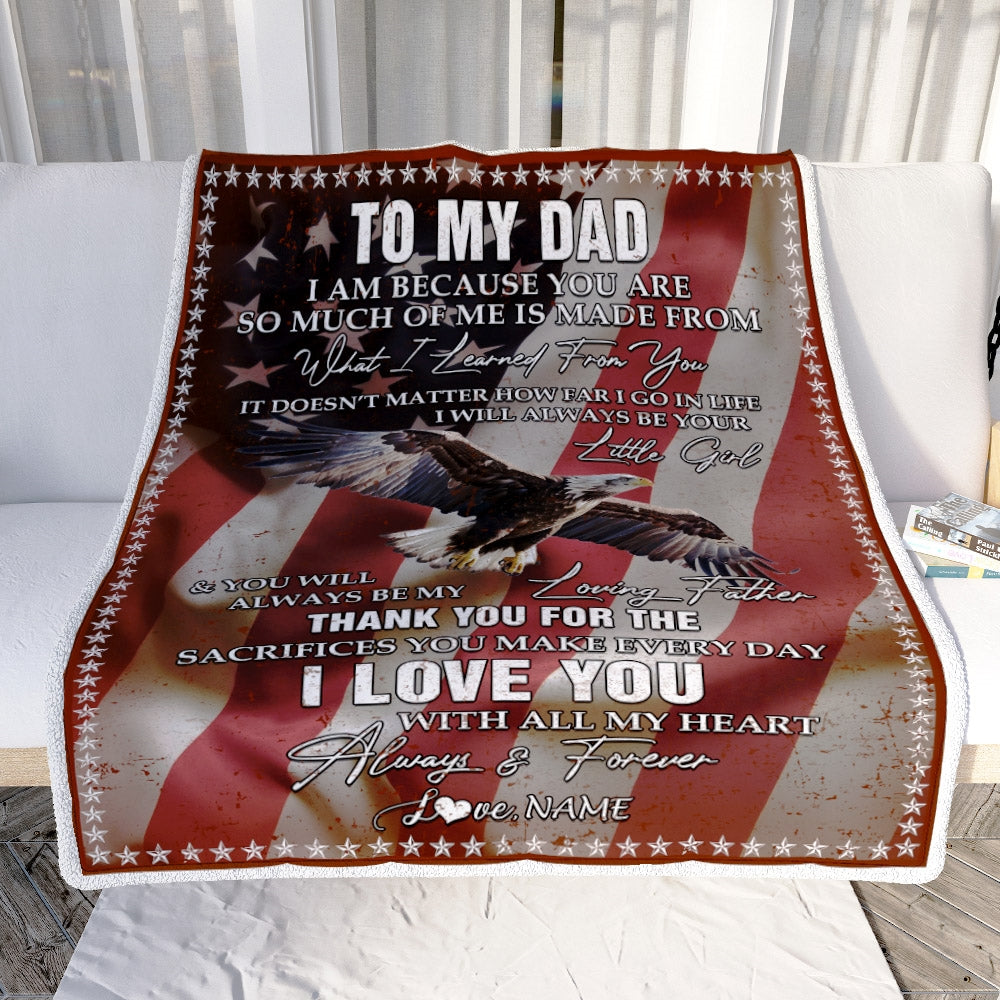 Personalized To My Dad Blanket from Daughter I Am Because You Are Eagle American Flag Dad Father's Day Birthday Christmas Customized Fleece Blanket Blanket | Teecentury.com